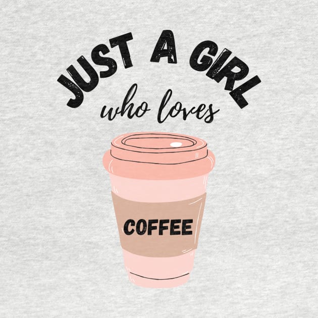 Just a Girl who is loves Coffee | valentine day ♥️ by Samira.Store